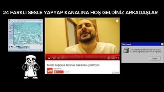 24 FARKLI SESLE YAPYAP KANALINA HOŞGELDİNİZ ARKADAŞLAR