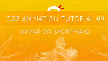 CSS Animation Tutorial #9 - Animation Shorthand