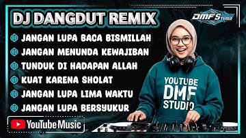 JANGAN LUPA BACA BISMILLAH🤲 || DJ DANGDUT REMIX RELIGI TERBARU 2025 #dmfstudio 