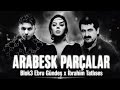 ARABESK PARÇALAR Blok3 x Ebru Gündeş x İbrahim Tatlıses En Güzel Arabesk Şarkılar 2026 mp3