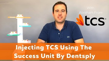 Injecting TCS With The Success Unit By Dentsply - With Abraham From TCS