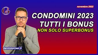 TUTTI I BONUS PER I CONDOMINI nel 2023 ultime notizie - Non solo Superbonus 90 o 110