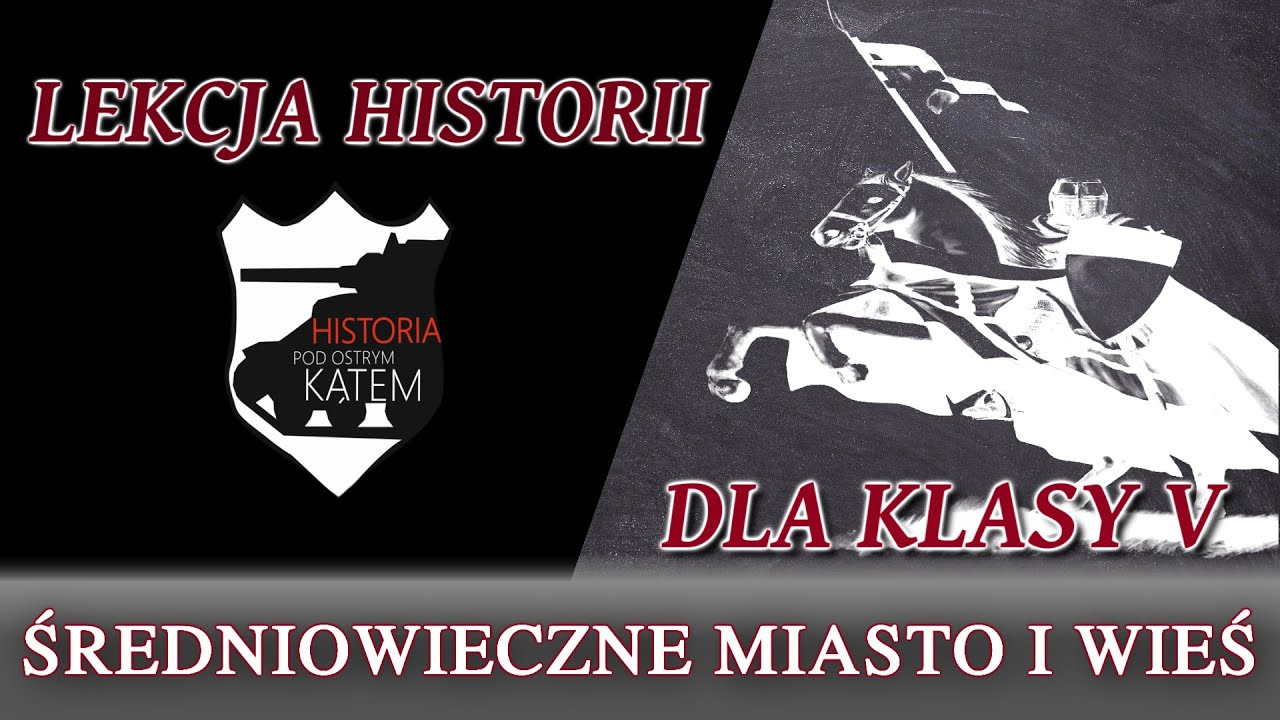 Średniowieczne miasto i wieś - Lekcje historii pod ostrym kątem - Klasa