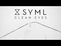 Syml  clean eyes official audio