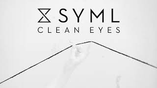 SYML - &quot;Clean Eyes&quot; [Official Audio]