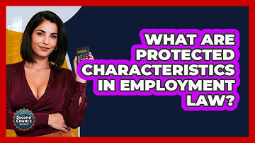 What Are Protected Characteristics In Employment Law? - Second Chance Journey