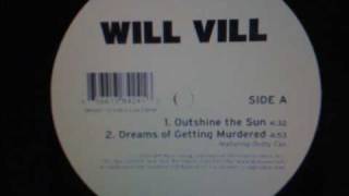 Will Vill - Outshine the Sun / Dreams of Getting Murdered
