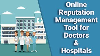 Online Reputation Management Tool for Doctors & Hospitals