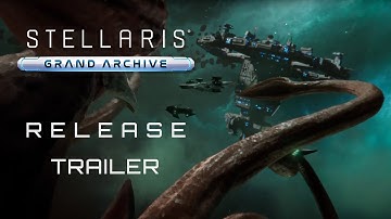 Stellaris: Grand Archive | Release Trailer