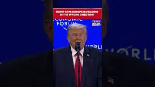 Davos 2026: Donald Trump Says Europe Is Heading in the Wrong Direction | WEF 2026 #shorts