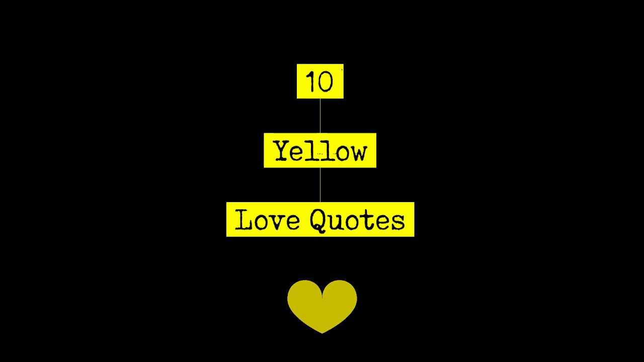 10 Yellow Love Quotes Quote Of Quotes YouTube