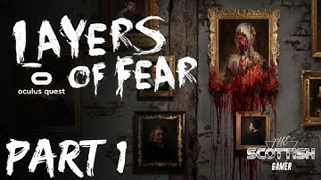 Layers Of Fear VR Part 1 Gameplay On The Oculus Quest