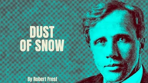 Robert Frost - Dust of Snow (Poetry Reading)