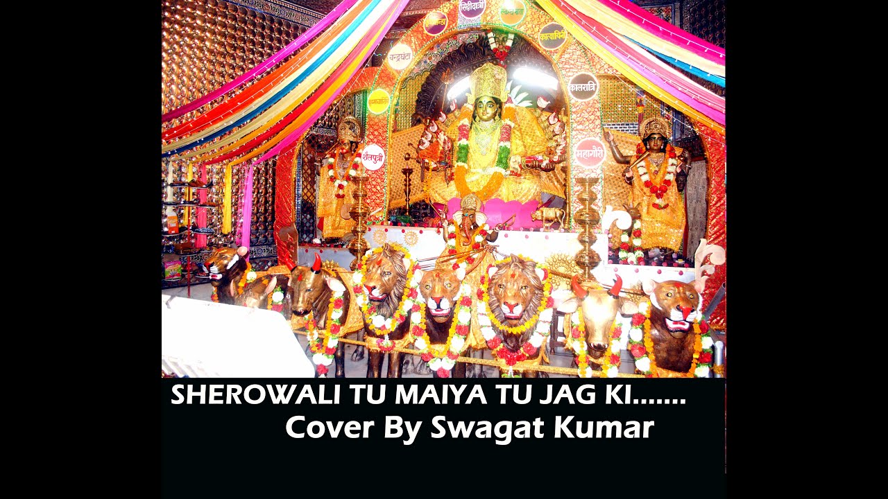 Sherowali Tu Maiya Tu Jag Ki Rachaiya  Cover By  Swagat Kumar