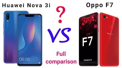 Huawei Nova 3i vs Oppo F7 | which is better?