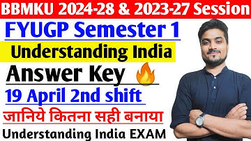 Understanding India Answer key 19 April 2025 2nd shift Semester 1 Exam BBMKU  University