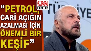 Mete Yarar, petrol keşfi hakkında: \