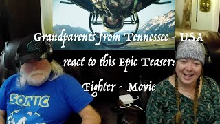 Fighter - AN EPIC Movie Teaser - Grandparents from Tennessee (USA) react - first time reaction