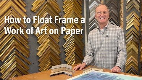 How to Float Frame a Work of Art on Paper