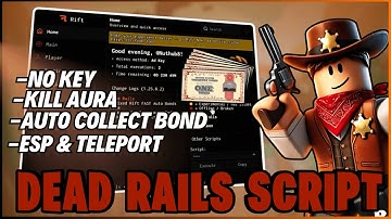 ⚡ NEW Dead Rails Script 2025 | Aimbot, Kill Aura, Auto Collect Bonds & More! 🔥l No Key