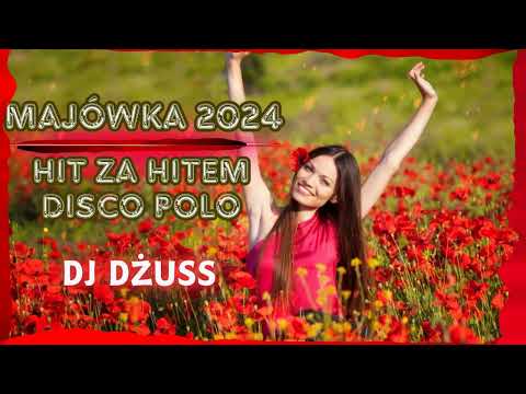 MAJÓWKA 2023 🎵SKŁADANKA DISCO POLO 2023 🎵  NAJLEPSZE DISCO POLO NA IMPREZĘ 🎵 HITY DISCO  🎵 DJ DŻUSS