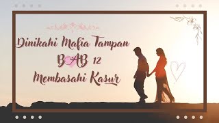 Cairan Cinta Membasahi Kasur ❗ || DMT BAB 12 || Novel Romantis Kisah Cinta Mafia