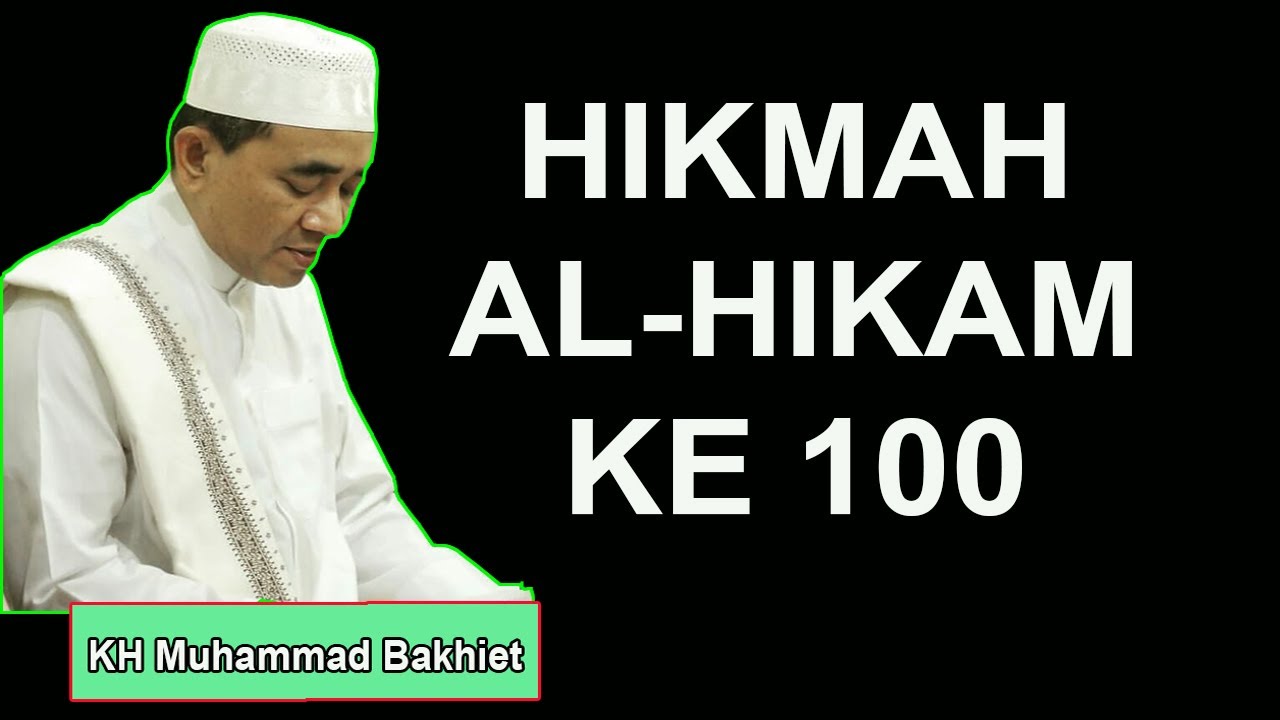 HIKMAH AL HIKAM KE 100 KH Muhammad Bakhiet