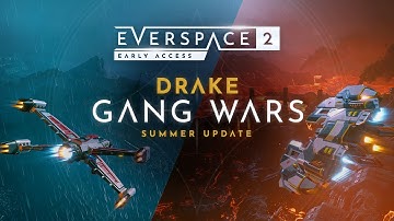 EVERSPACE 2 | Drake: Gang Wars Official Release Trailer