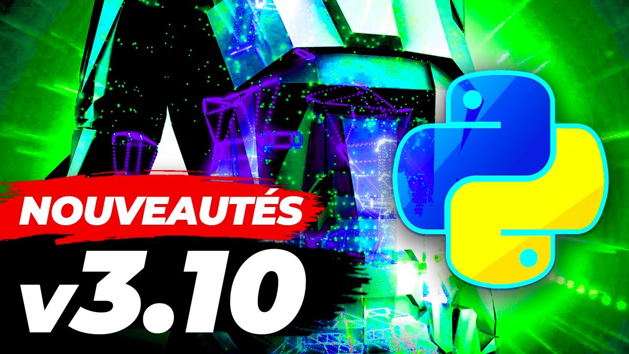 PYTHON 3.10 : LES NOUVEAUTÉS [TUTO PROGRAMMATION] - YouTube