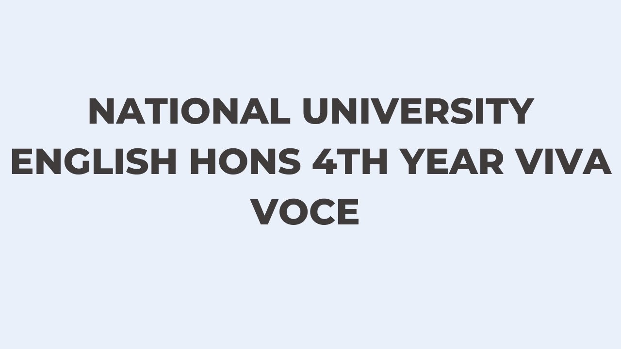 English Hons 4th Year Viva Voce 2, National University