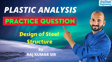 Plastic Analysis Practice Question | Design of Steel Structure | Civil Engineering | State AE JE