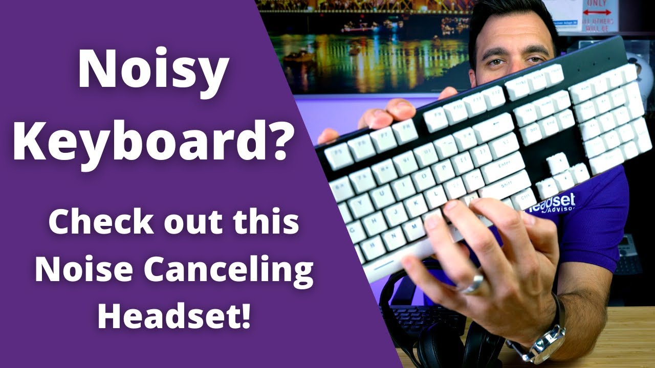 Noisy Keyboard? Check Out This Noise Canceling Headset! YouTube