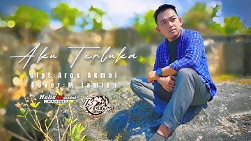 AKU TERLUKA/agung syaputra(Cover:M tamien)KARYA CIPTA:AROS AKMAL