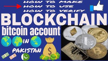 how to make blockchain account..bitcoin wallet how to verify & use in pakistan urdu/hindi