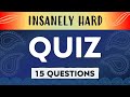 Insanely hard trivia quiz  getting 3 right is impressive