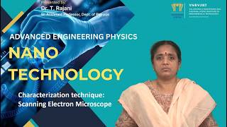 Characterization Technique : Scanning Electron Microscope by Dr. T Rajani