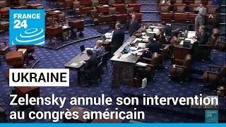 Guerre en Ukraine : Zelensky a annulé son intervention au congrès américain • FRANCE 24