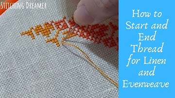 How to Start and End Thread for Linen and Evenweave - Cross Stitch