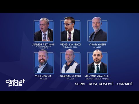 Debat Plus me Ermal Pandurin - SERBI - RUSI, KOSOVË - UKRAINË