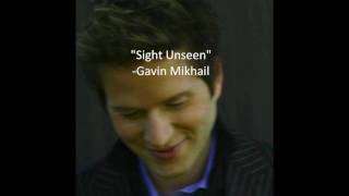 Watch Gavin Mikhail Sight Unseen video