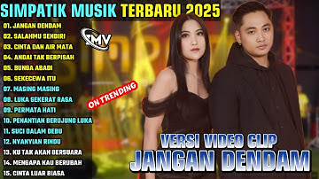 JANGAN DENDAM - SALAHMU SENDIRI || SIMPATIK MUSIK FULL ALBUM TERBARU 2025 || ON TRENDING