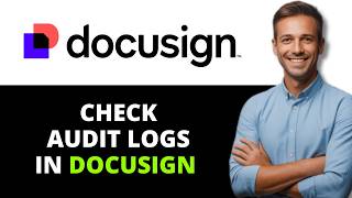 How to Check Audit Logs in DocuSign (2026)