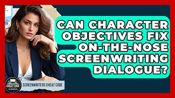 Can Character Objectives Fix On-the-nose Screenwriting Dialogue? - Screenwriter