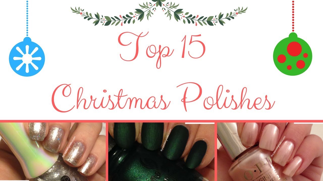 Top 15 Christmas Polishes // threesixtynailsTV