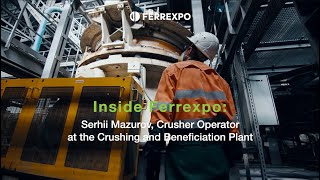 Inside Ferrexpo: Serhii Mazurov, Crusher Operator