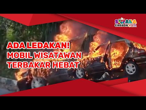 ADA LEDAKAN! Mobil Wisatawan Terbakar Hebat