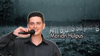 MARIAN HULPUS - AM AJUNS SA PLANG