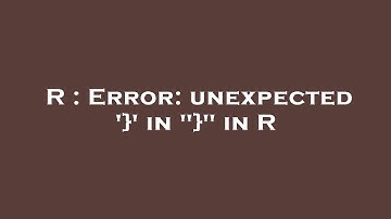 R : Error: unexpected 