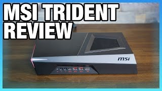 MSI Trident 010 Review: VR, FPS, Thermals, Power, & Noise