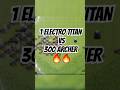 1 ELECTRO TITAN VS 300 ARCHER 🔥🔥|#clashofclans #coc #shorts #viral #trending #clashroyale